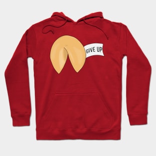 Give Up Fortune cookie quote Hoodie